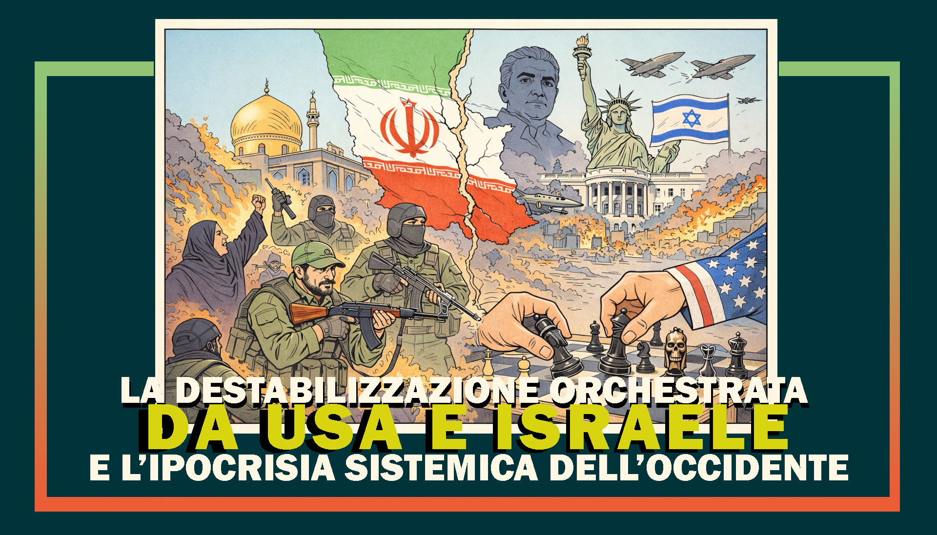 destabiran La destabilizzazione orchestrata da Stati Uniti e Israele e l’ipocrisia sistemica dell’Occidente